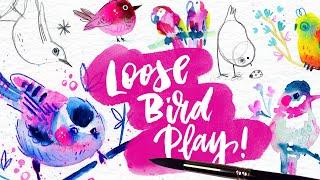 Loose Bird Play! Drawing & Painting Watercolor Birds in FUN Styles / Class Trailer