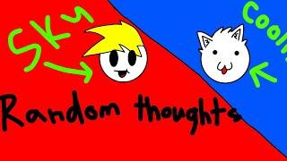 My random thoughts (Ft coolnugget) - animation