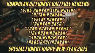 KUMPULAN DJ LAGU POP BALI FULL KENCENG || DJ SPESIAL FUNKOT HAPPY NEW YEAR 2025 BY DJ SUDI RMX