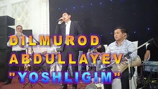 DILMUROD ABDULLAYEV - YOSHLIGIM