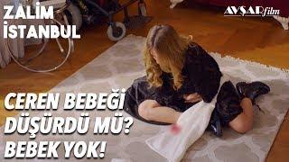 Bebek Yok! Ceren'in Hali Neriman'ı Şok Etti! | Zalim İstanbul 22. Bölüm