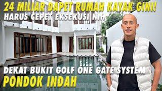 24 Miliar Dapet Rumah Kayak Gini! Harus Cepat Eksekusi | Deket Bukit Golf | One Gate Pondok Indah