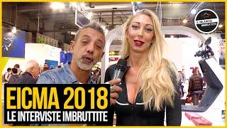 Le Interviste Imbruttite - EICMA 2018