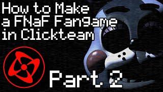 How to Make a FNaF Fangame in Clickteam Fusion 2.5 - Part 2 (Finishing the Main Menu)