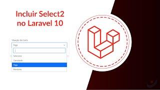 #26 - Como incluir Select2 no formulário no Laravel 10