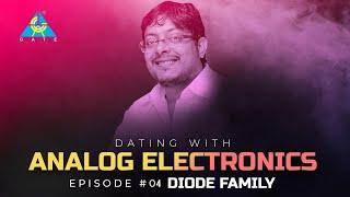 Episode #04 | Dating with Analog Electronics |  Diode Family | By Umesh Dhande Sir