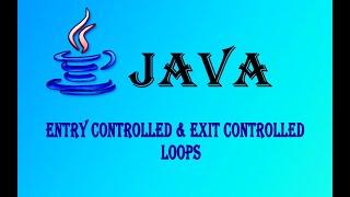 Part-3 | Entry Controlled & Exit Controlled Loop in JAVA | தமிழ்