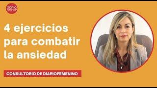 Ejercicios MUY eficaces para hacer frente a la ansiedad y empezar a sentirte mejor | Consultorio DF