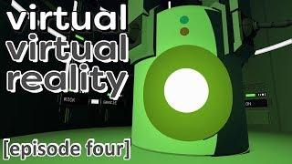 VIRTUAL VIRTUAL REALITY [Ep.4] (V-VR gameplay, no commentary)