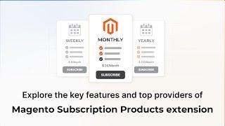 Magento Subscription Products: Key Features and Top Providers