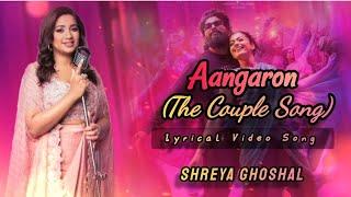 Aangaron (The Couple Song) Lyrics| Pushpa 2 The Rule|Shreya Ghoshal|DSP|Allu Arjun,Rasmika Mandanna