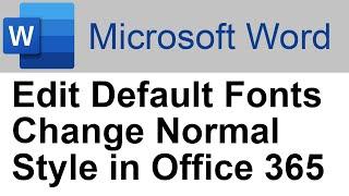 ️ Microsoft Word - Edit Default Fonts - Change Normal Style - Office 365