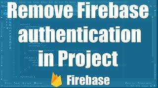 How to Remove Firebase Authentication in Android Studio Project (Hindi)