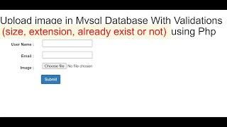 Upload image in MySQL Database With Validations Size, Extension,  Image Already Exist or Not in Php