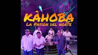 KAHOBA LA PASIÓN DEL NORTE