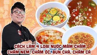 Cách làm 4 loại Nước Mắm Chấm: Chấm nem-chấm ốc-bún chả-chấm cá | Bếp Trưởng Review