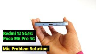 Redmi 12 5G Mic Not Working Problem | Poco M6 Pro 5G Mic Problem