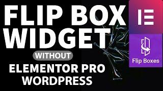 Add Flip Box Widget Without  ELEMENTOR PRO | WordPress