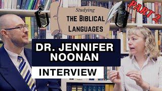 Learning to Teach the Biblical Languages: An Interview with Dr. Jennifer Noonan (Part 2 of 2)