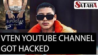 Rapper Vten's Youtube Channel Hack? | News Update | SATAHA MAG