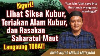 Lihat SIKS4 KUBUR , TERI4KAN ALAM KUBUR dan RASAKAN SAKARATUL MAUT, Muslih MANTAP BERHIJRAH!