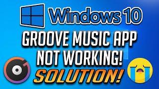 How to Fix Groove Music App Not Working in Windows 10 [2024]