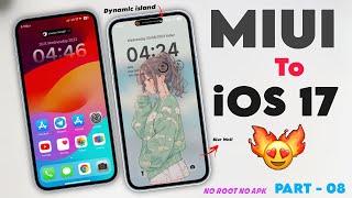 MIUI Convert To iOS 17 Without Root and Apk  | iOS 17 Install In Any Xiaomi Smartphones - Part 08