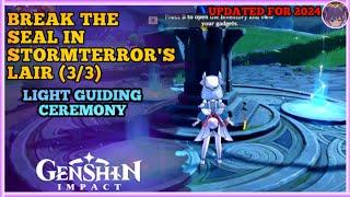 Break the Seal in Stormterror's Lair (3/3) [Light Guiding Ceremony] - 2024 Guide for Genshin Impact