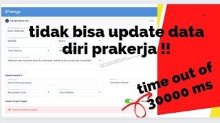 kendala tidak bisa update data diri prakerja 2022 || timeout of 30000ms exceeded