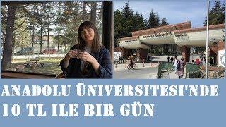 ANADOLU ÜNİVERSİTESİ'NDE 10 TL İLE BİR GÜN