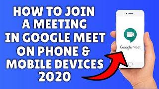 How To Join A Google Meet On Phone   EASILY Join A Meeting On iPhone, Android, iPad & More!