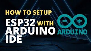 Getting Started with ESP32 on Arduino IDE: Setup and Installation Guide