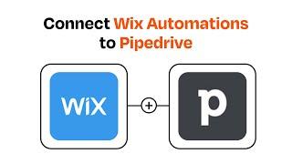 How to connect Wix Automations to Pipedrive - Easy Integration