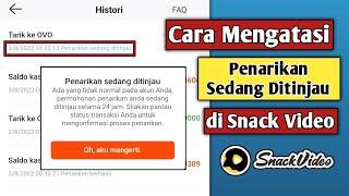 CARA MENGATASI PENARIKAN SEDANG DITINJAU DI SNACK VIDEO