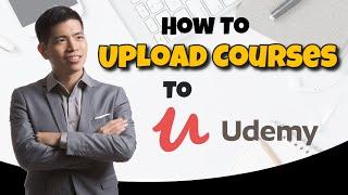 How To Upload Your Course To Udemy - Udemy Tutorial For Instructor - Udemy Course Creation