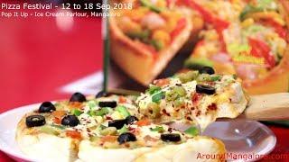 Pizza Festival - 12 to 18 Sep 2018 - Pop It Up - Amul Ice Cream Parlour, Mangalore    AroundMangalo