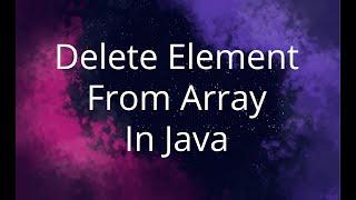 How to Delete Element From Array In Java ?