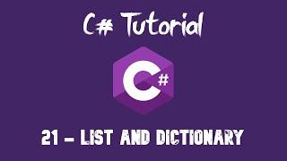 C# Tutorial For Beginners - 21 - List and Dictionary