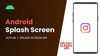 Splash Screen in Android Studio | Splash Screen in Android Studio using Kotlin | New Splash API