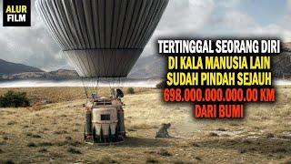 UMAT MANUSIA SUDAH PERGI SEJAUH 698.000.000.000.000 DIA TERTINGGAL SENDIRIAN DI BUMI - Alur Film IO