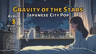 Gravity of the Stars [Album 3 Midnight Story] [Japanese City Pop]