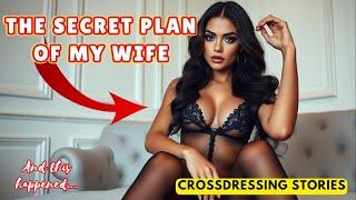 Sissygram Spicy Stories: THE SECRET PLAN OF MY WIFE (Crossdressing Stories) #Crossdresser #Sissy