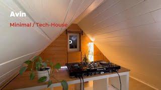 Tech-House Minimal Mix at Home again - Avin