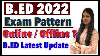 B.ED EXAM PATTERN 2022 | MDU / CRSU B.ED EXAM | B.ED EXAM ONLINE OR OFFLINE ? | B.ED Latest News