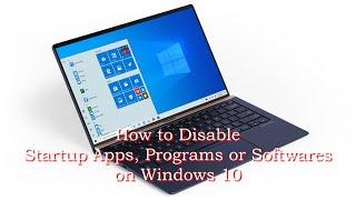 How to Disable ( Stop / Prevent / Turn OFF ) Startup Apps, Programs or Softwares on Windows 10 & 11