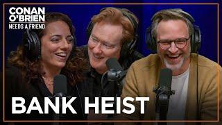 Conan, Sona, & Gourley Plan A Bank Robbery | Conan O'Brien Needs A Friend