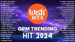 Best Of Wish 107.5 Songs Playlist 2024 | The Most Listened Song 2024 On Wish 107.5 | OPM Songs #opm