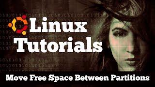 How to Move Free Space Between Partitions in Gparted - Linux / Ubuntu 16.04 Tutorial