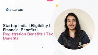 Startup India l Eligibility I Financial Benefits I Registration Benefits I Tax Benefits