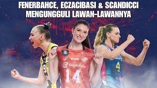 FENERBAHCE, ECZACIBASI & SCANDICCI MENGUNGGULI LAWAN-LAWANNYA ‼️